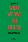 Synopsis Of What we owe the future Cover Image