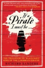 If a Pirate I Must Be: The True Story of Black Bart, 