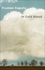 In Cold Blood: A True Account of a Multiple Murder and Its Consequences By Truman Capote Cover Image