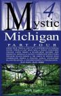Mystic Michigan Part 4 By Mark Jager Cover Image