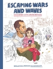 Escaping Wars and Waves: Encounters with Syrian Refugees By Olivier Kugler, Olivier Kugler (Artist) Cover Image
