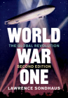 World War One: The Global Revolution By Lawrence Sondhaus Cover Image