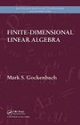 Finite-Dimensional Linear Algebra (Discrete Mathematics and Its Applications #59) By Mark S. Gockenbach Cover Image