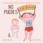 No puedes !usar bragas!: ¡Un libro para cantar junto y gritar en voz alta! By Justine Avery, Kate Zhoidik (Illustrator) Cover Image