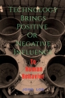 Technology Brings Positive Or Negative Influence By John Lok Cover Image