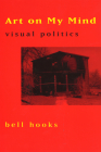 Art on My Mind: Visual Politics Cover Image