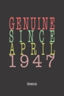 Genuine Since April 1947: Notebook By Genuine Gifts Publishing Cover Image