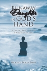 Runaway Daughter in God's Hand: A True Story Based on the Life of Milagros Duran Davis By Milagros Duran Davis Cover Image
