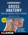 The Big Picture: Gross Anatomy, Medical Course & Step 1 Review, Second Edition Cover Image
