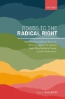 Roads to the Radical Right: Understanding Different Forms of Electoral Support for Radical Right-Wing Parties in France and the Netherlands By Koen Damhuis Cover Image