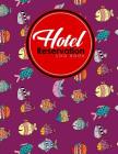 Hotel Reservation Log Book: Booking Template, Reservation Date Book, Hotel Reservation Form Format, Room Booking Form Template, Cute Funky Fish Co By Rogue Plus Publishing Cover Image