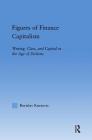 Figures of Finance Capitalism: Writing, Class and Capital in Mid-Victorian Narratives (Literary Criticism and Cultural Theory) By Borislav Knezevic Cover Image