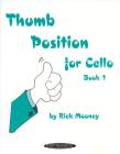 Thumb Position for Cello, Bk 1 By Rick Mooney Cover Image