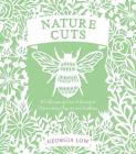 Nature Cuts: A Collection of Over 20 Papercutting Projects and Templates By Georgia Low Cover Image
