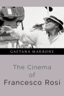 The Cinema of Franceso Rosi By Gaetana Marrone Cover Image