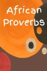 African Proverbs: Original African Heritage - Ancestral Spirituality and Philosophy Book Cover Image