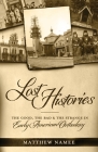Lost Histories: The Good, the Bad, and the Strange in Early American Orthodoxy Cover Image