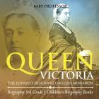 Queen Victoria: The Longest Reigning English Monarch - Biography 3rd Grade Children's Biography Books Cover Image