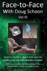 Face-To-Face with Doug Schoon Volume III: Science and Facts about Nails/nail Products for the Educationally Inclined By Doug Schoon Cover Image