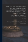 Transactions of the Homoeopathic Medical Society of the State of Pennsylvania; 34th (1898) By Homoeopathic Medical Society of the S (Created by) Cover Image