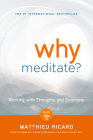 Why Meditate: Working with Thoughts and Emotions By Matthieu Ricard Cover Image