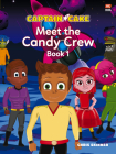 Captain Cake: Meet the Candy Crew By Chris Skinner Cover Image