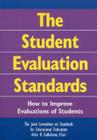 The Student Evaluation Standards: How to Improve Evaluations of Students By Arlen R. Gullickson (Editor) Cover Image