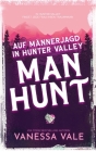 Auf Männerjagd in Hunter Valley: Man Hunt By Vanessa Vale Cover Image