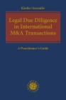 Legal Due Diligence in International M&A Transactions: A Practitioner's Guide By Florian Kästle (Editor), Carl Svernlöv (Editor) Cover Image