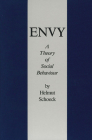 Envy: A Theory of Social Behaviour By Helmut Schoeck Cover Image