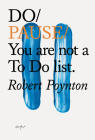 Do Pause: You are not a To Do list By Robert Poynton Cover Image