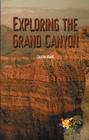 Exploring the Grand Canyon (Rosen Publishing Group's Reading Room Collection) By Colleen Adams Cover Image
