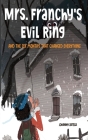 Mrs. Franchy's Evil Ring And The Six Months That Changed Everything Cover Image