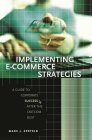 Implementing E-Commerce Strategies: A Guide to Corporate Success After the Dot.com Bust By Marc J. Epstein Cover Image