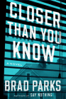 Closer Than You Know: A Novel Cover Image