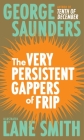 The Very Persistent Gappers of Frip By George Saunders, Lane Smith (Illustrator) Cover Image