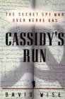 Cassidy's Run: The Secret Spy War Over Nerve Gas By David Wise Cover Image