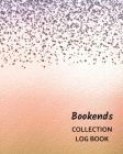 Bookends Collection Log Book: Keep Track Your Collectables ( 60 Sections For Management Your Personal Collection ) - 125 Pages, 8x10 Inches, Paperba Cover Image