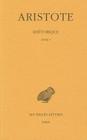 Aristote, Rhetorique: Tome I: Livre I (Collection Des Universites de France) By Mederic Dufour (Editor), Mederic Dufour (Translator) Cover Image