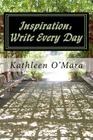Inspiration: Write Every Day By Kathleen O'Mara Cover Image
