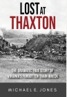 Lost at Thaxton: The Dramatic True Story of Virginia's Forgotten Train Wreck By Michael E. Jones Cover Image
