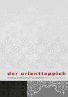 Der Orientteppich: Einblicke in Geschichte Und Asthetik Cover Image
