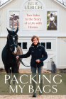 Packing My Bags: Two Sides to the Story of a Life with Horses Cover Image