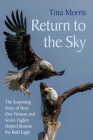 Return to the Sky: The Surprising Story of How One Woman and Seven Eaglets Helped Restore the Bald Eagle Cover Image