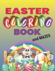 EASTER Coloring Book and Mazes: Happy Easter Coloring Book for Young Kids By Kreative Kontrast Designs Cover Image