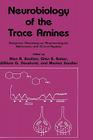 Neurobiology of the Trace Amines: Analytical, Physiological, Pharmacological, Behavioral, and Clinical Aspects (Polymer Science and Technology #37) By Alan A. Boulton (Editor), Glen B. Baker (Editor), William G. Dewhurst (Editor) Cover Image