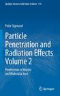 Particle Penetration and Radiation Effects Volume 2: Penetration of Atomic and Molecular Ions Cover Image