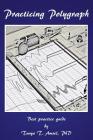Practicing Polygraph: Best Practice Guide By Phd Tuvya T. Amsel Cover Image