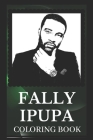 Fally Ipupa Coloring Book: Explore The World of the Great Fally Ipupa Cover Image