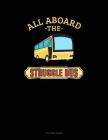 All Aboard the Struggle Bus: 3 Column Ledger By Jeryx Publishing Cover Image